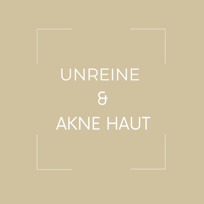 FETTIGE - UNREINE - AKNE HAUT
